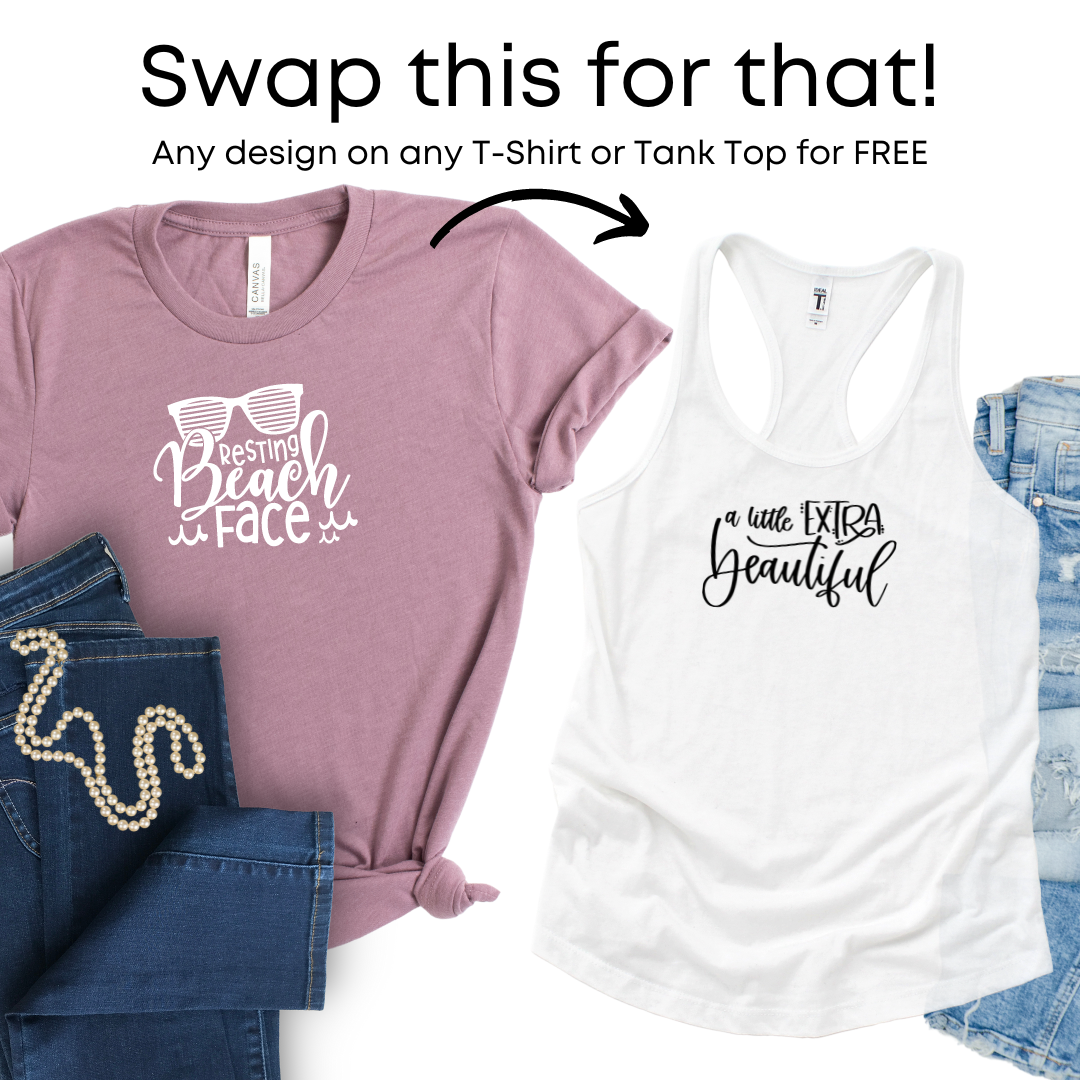 Sway any design to a t-shirt or tank tank for free option at Moxie Momma!